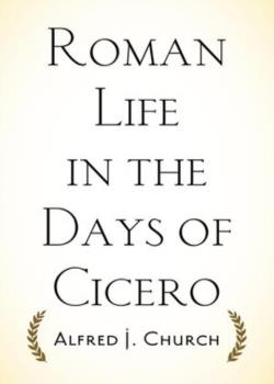 Roman life in the days of Cicero
