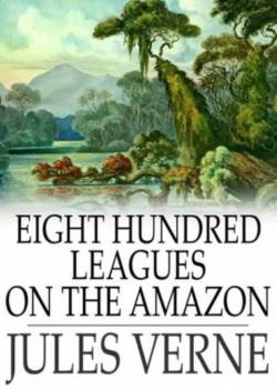 Eight Hundred Leagues on the Am