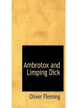 Ambrotox and Limping Dick