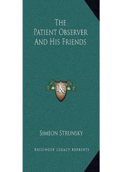 The Patient Observer and His Friends