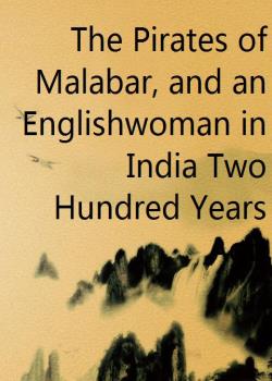 The Pirates of Malabar, and an Englishwoman in India Two Hundred Years Ago