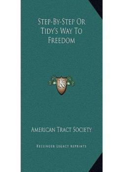 Step by Step; Or, Tidy's Way to Freedom