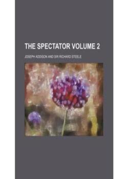 The Spectator, Volume 2.