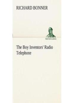 The Boy Inventors' Radio Telephone