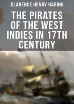 The Buccaneers in the West Indies in the XVII Century