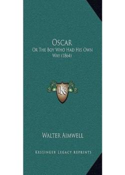 Oscar / The Boy Who Had His Own Way