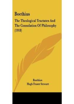 The Theological Tractates and The Consolation of Philosophy