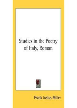 Studies in the Poetry of Italy, Part I. Roman