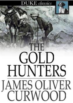 The Gold Hunters / A Story of Life and Adventure in the Hudson Bay Wilds
