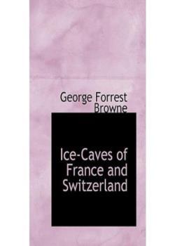 Ice-Caves of France and Switzerland
