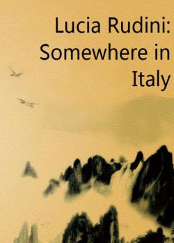 Lucia Rudini: Somewhere in Italy