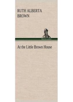 At the Little Brown House