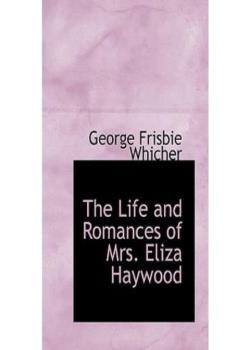 The Life and Romances of Mrs. Eliza Haywood