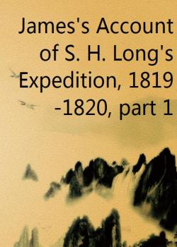 James's Account of S. H. Long's Expedition, 1819-1820, part 1