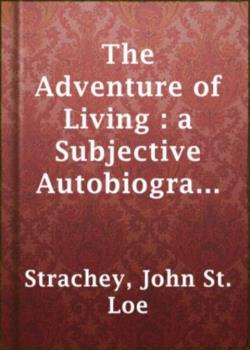The Adventure of Living : a Subjective Autobiography
