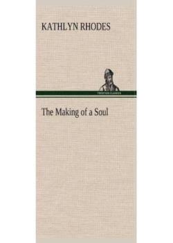 The Making of a Soul