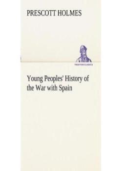 Young Peoples' History of the War with Spain