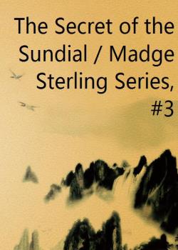 The Secret of the Sundial / Madge Sterling Series, #3