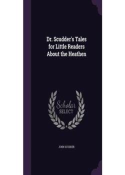 Dr. Scudder's Tales for Little Readers, About the Heathen.