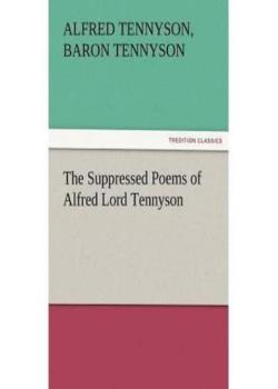 The Suppressed Poems of Alfred Lord Tennyson