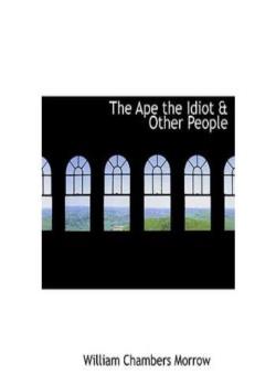 The Ape, the Idiot & Other People