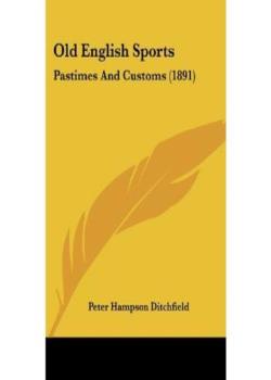 Old English Sports, Pastimes and Customs