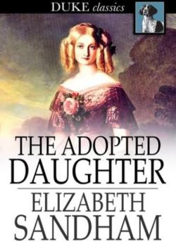 The Adopted Daughter: A Tale for Young Persons