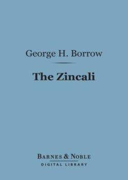 The Zincali: An Account of the Gypsies of Spain