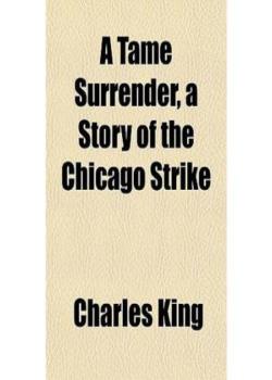 A Tame Surrender, A Story of The Chicago Strike