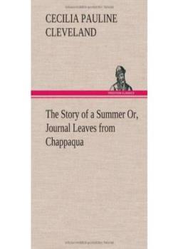 The Story of a Summer / Or, Journal Leaves from Chappaqua