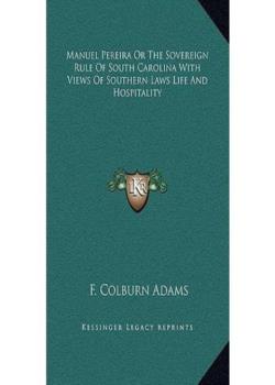 Manuel Pereira; Or, The Sovereign Rule of South Carolina