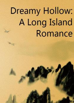 Dreamy Hollow: A Long Island Romance