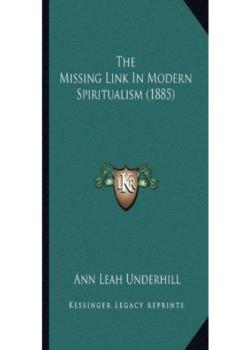 The Missing Link in Modern Spiritualism