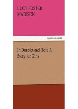 In Doublet and Hose: A Story for Girls