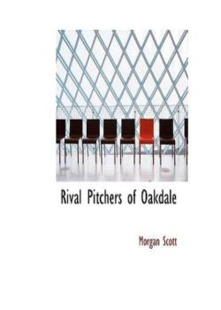 Rival Pitchers of Oakdale