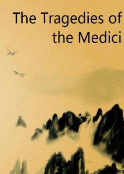 The Tragedies of the Medici