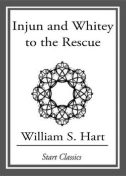 Injun and Whitey to the Rescue