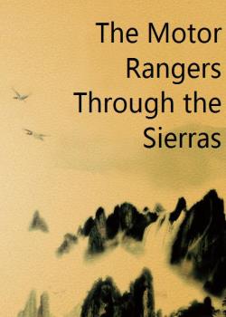 The Motor Rangers Through the Sierras