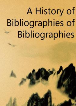 A History of Bibliographies of Bibliographies