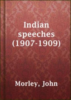 Indian speeches (1907-1909)