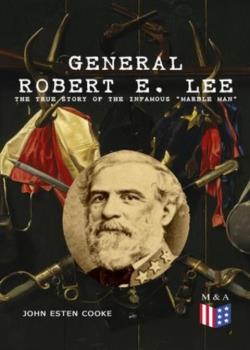 A Life of Gen. Robert E. Lee