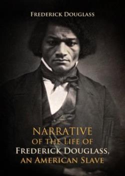 Narrative of the Life of Frederick Douglass, an American Slave