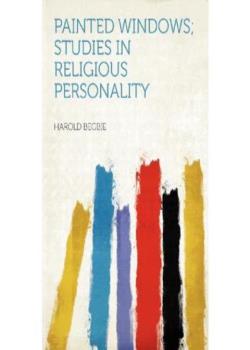 Painted Windows / Studies in Religious Personality