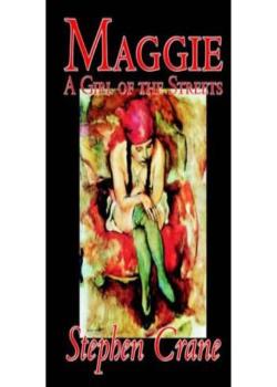 Maggie: A Girl of the Streets