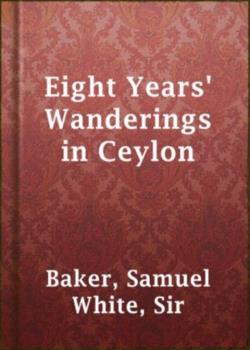 Eight Years' Wanderings in Ceylon