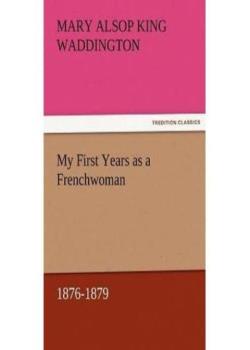 My First Years as a Frenchwoman, 1876-1879