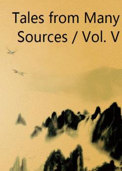 Tales from Many Sources / Vol. V