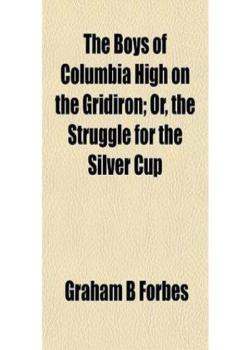 The Boys of Columbia High on the Gridiron : or, the Struggle for the Silver Cup