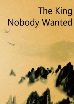 The King Nobody Wanted
