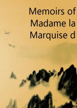 Memoirs of Madame la Marquise d